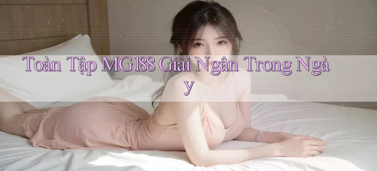toàn tập mg188 giải ngân trong ngày