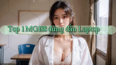 top 1 mg188 đứng đầu laptop