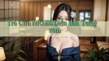 tra cứu mg188 diễn đàn telegram