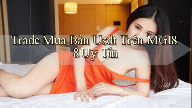 trade mua bán usdt trên mg188 uy tín