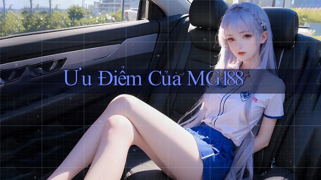 Ưu điểm của MG188