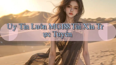 uy tín luôn mg188 tài xỉu trực tuyến
