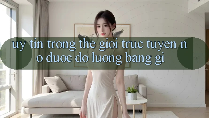 “Uy Tín” Trong Thế Giới Trực Tuyến - Nó Được Đo Lường Bằng Gì? “Uy Tín” Trong Thế Giới Trực Tuyến - Nó Được Đo Lường Bằng Gì?