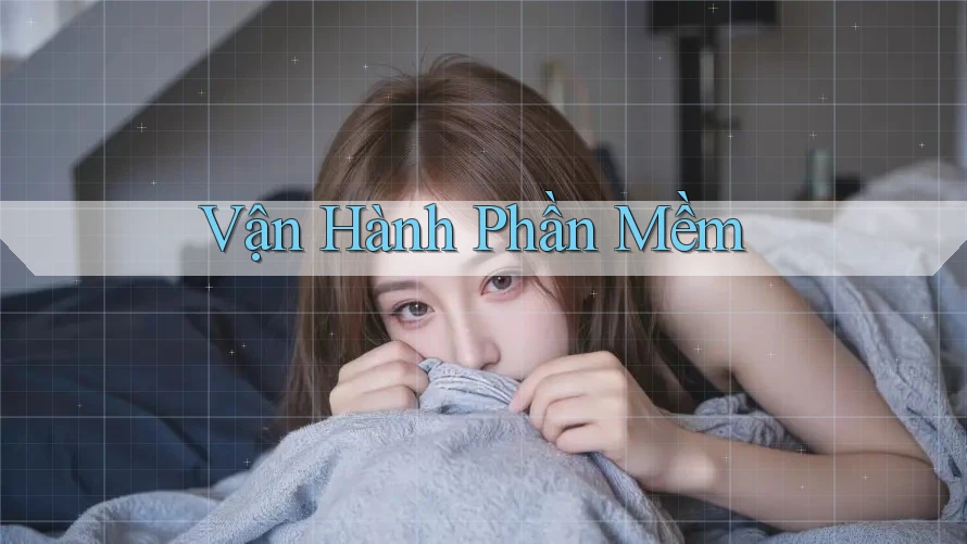 Vận Hành Phần Mềm Vận Hành Phần Mềm