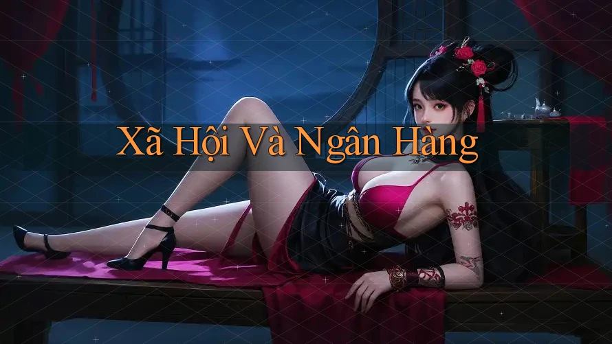 Xã Hội Và Ngân Hàng